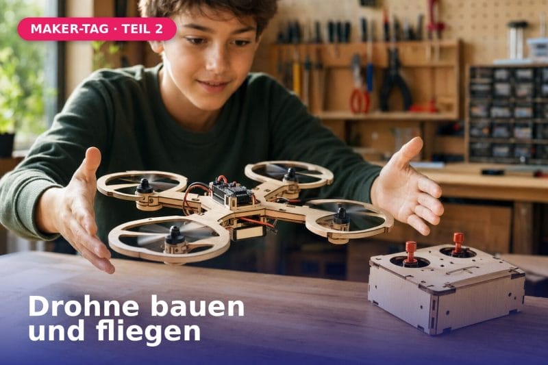 codora Ferienplausch — Baue & fliege deine eigene Drohne (Maker-Tag Teil 2)